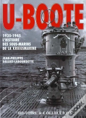 U-Bocote ; 1935-1945 L'Histoire Des Sous-Marins De La Kriegsmarine