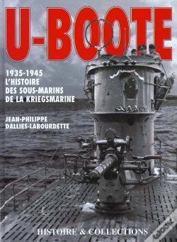 Capa do artigo U-Bocote ; 1935-1945 L'Histoire Des Sous-Marins De La Kriegsmarine