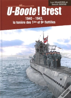 Capa do artigo U-Boote ! Brest - 1940-1942, La Tanieres Des 1res Et 9e Flottilles