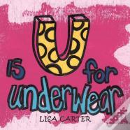 U Is For Underwear