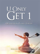 U Only Get 1