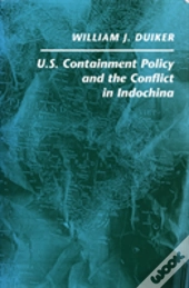 U. S. Containment Policy And The Conflict In Indochina