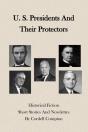U. S. Presidents And Their Protectors - Preview