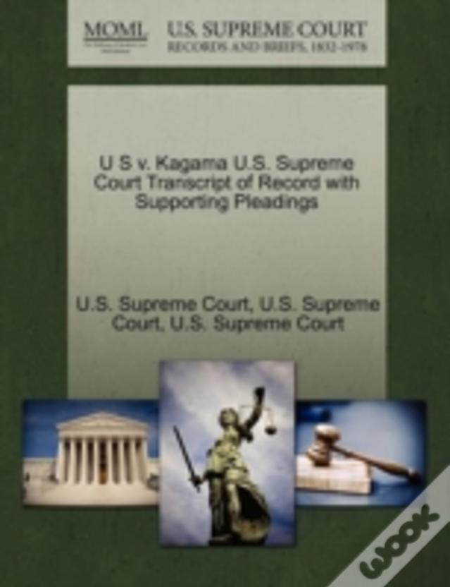U S V. Kagama U.S. Supreme Court Transcript Of Record With Supporting Pleadings