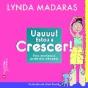 Uauuu! Estou a Crescer! - Preview