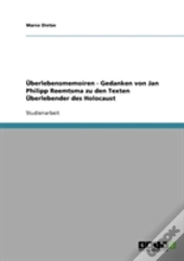 Uberlebensmemoiren - Gedanken Von Jan Philipp Reemtsma Zu Den Texten Uberlebender Des Holocaust