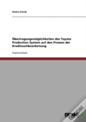 Ubertragungsmoglichkeiten Des Toyota Production System Auf Den Prozess Der Kreditsachbearbeitung