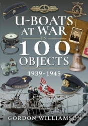 Capa do artigo Uboats At War In 100 Objects 19391945