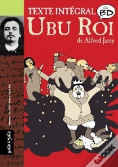 Ubu Roi ; Le Texte Intégrale En Bd