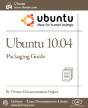 Ubuntu 10.04 Lts Packaging Guide - Preview