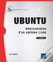 Ubuntu - Administration D'Un Systeme Linux (7e Edition)