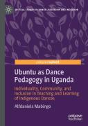 Ubuntu As Dance Pedagogy In Uganda