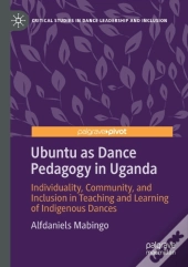 Ubuntu As Dance Pedagogy In Uganda