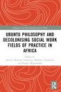 Ubuntu Philosophy And Decolonising Social Work Fields Of Practice In Africa - Preview