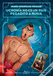 Capa do artigo Ucronía No Es Un País Pegadito A Rusia