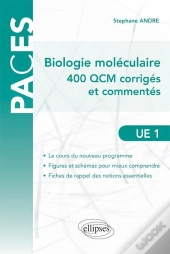 Ue1 - Biologie Moleculaire - 400 Qcm Corriges Et Commentes