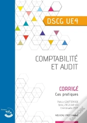 Ue4 : Comptabilité Et Audit ; Dscg ; Corrigé (Édition 2024)
