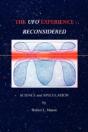 Ufo Experience Reconsidered: Science And Speculation - Preview