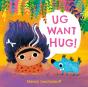 Ug Want Hug - Preview