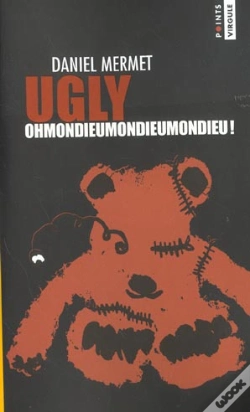 Capa do artigo Ugly ; Ohmondieumondieumondieu