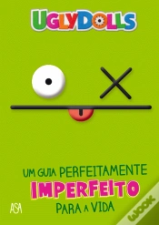 Capa do artigo Uglydolls – Um Guia Perfeitamente Imperfeito para a Vida