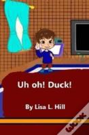 Uh Oh! Duck!