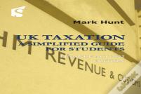 Uk Taxation: A Simplified Guide For Students