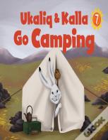Ukaliq And Kalla Go Camping