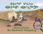 Ukaliq And Kalla Go Summer Camping - Preview
