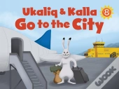 Ukaliq And Kalla Go To The City