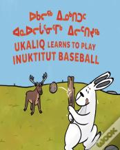 Ukaliq Learns To Play Inuktitut Baseball
