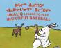 Ukaliq Learns To Play Inuktitut Baseball - Preview