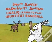 Capa do artigo Ukaliq Learns To Play Inuktitut Baseball