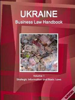 Capa do artigo Ukraine Business Law Handbook Volume 1 Strategic Information And Basic Laws