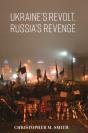 Ukraine'S Revolt, Russia'S Revenge - Preview