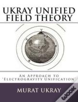 Ukray Unified Field Theory