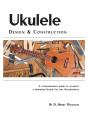 Ukulele Design And Construction - Preview