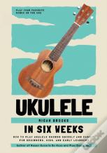 Ukulele In Six Weeks