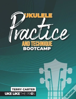 Capa do artigo Ukulele Practice And Technique Bootcamp