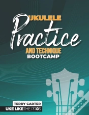 Capa do artigo Ukulele Practice And Technique Bootcamp