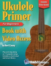 Ukulele Primer Book For Beginners With Online Video Access