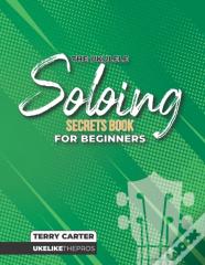 Ukulele Soloing Secrets Book For Beginners