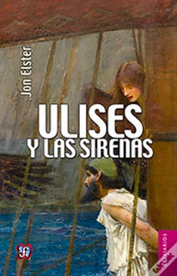 Capa do artigo Ulises Y Las Sirenas. Estudios Sobre Racionalidad E Irracionalidad 