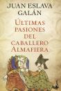 Últimas Pasiones Del Caballero Almafiera - Preview