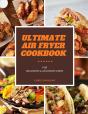 Ultimate Air Fryer Cookbook For Beginners & Advanced Users - Preview