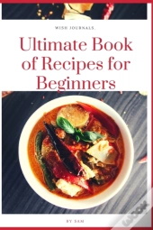 Ultimate Book Of Recipes For Beginners
