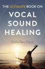 Ultimate Book On Vocal Sound Healing, The - Preview