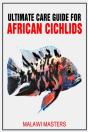 Ultimate Care Guide For African Cichlids - Preview