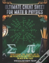 Ultimate Cheat Sheet For Math & Physics