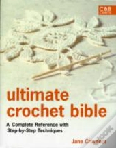 Ultimate Crochet Bible